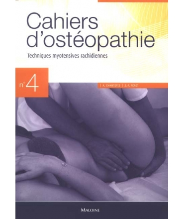 CAHIER D’OSTÉOPATHIE NO 4, 2e édition Techniques myotensives rachidiennes